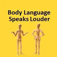 Body Language Speaks Louder