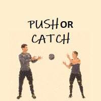 Push or Catch