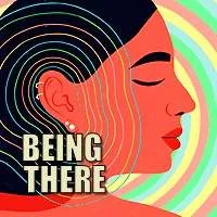 Being There