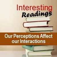 Our Perceptions Affect our Interactions