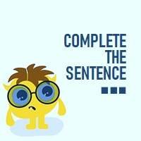 Complete the Sentence